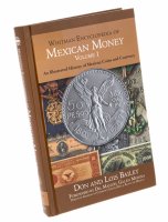 Купить Энциклопедия мексиканских монет Уитмана. Том 1 2014 год, Д. Бэйли, Л. Бэйли